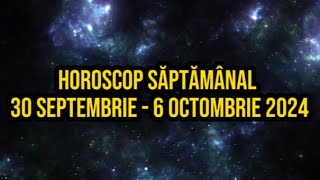 Horoscop săptămânal 30 septembrie  6 octombrie 2024 Racii fac schimbări în casă [upl. by Retrak]