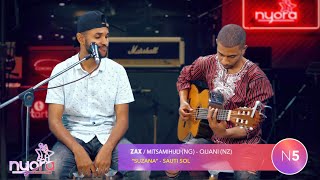 Zax Nyora N5 quotSuzanaquot Sauti Sol I Acoustique Live I Nyora S1 [upl. by Adaha]