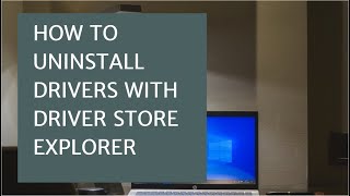 How to use Driver Store Explorer to uninstall drivers [upl. by Jermain]