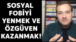 Sosyal Fobiyi Yenmenin ve Özgüven Kazanmanın 3 Temel Yolu [upl. by Aufmann472]