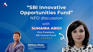 Discovering SBI Innovative Opportunities Fund NFO with Sumaira Abidi VP SBI Mutual Fund [upl. by Romano]