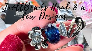 TrollBeads Haul amp a few Designs [upl. by Natale]