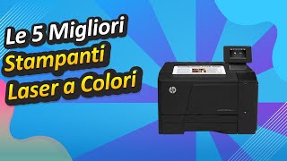 Le 5 Migliori Stampanti Laser a Colori [upl. by Nellda]