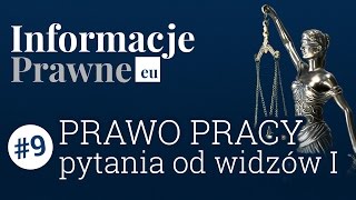 Informacje Prawne 9 Prawo pracy  pytania od widzów czI [upl. by Butterfield]