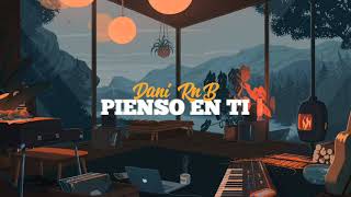 PIENSO EN TI 💔  Dani RnB Bonus Track  INVIERNO [upl. by Miyasawa]