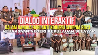 DIALOG INTERAKTIF DALAM RANGKA HARI ANTI KORUPSI SEDUNIA 2023 KEJAKSAAN NEGERI KEPULAUAN SELAYAR [upl. by Eiramyllek]