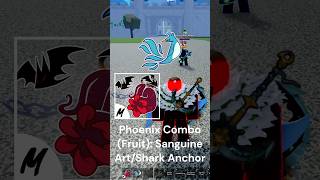 NO FORM PHOENIX COMBO FRUIT SANGUINE ARTSHARK ANCHOR bloxfruits roblox shorts [upl. by Nyleahcim917]