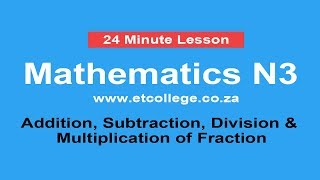 Mathematics N3 Addition Subtraction Division Multiplication of Fractions [upl. by Joachim616]