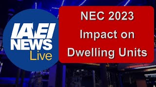 NEC 2023 Significan Changes  Dwelling Units [upl. by Gnourt]