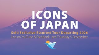 Icons Of Japan A Solo Exclusive Escorted Tour 2026 With A Special Guest Linda From Riviera Travel [upl. by Athey739]