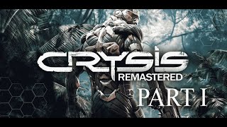 Crysis Remastered  Part I [upl. by Enitsuj]