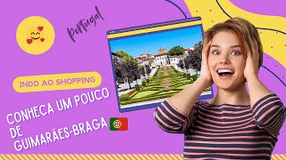 Já conhece Guimarãesbraga bragaportugal shoppingvlog [upl. by Ramberg]