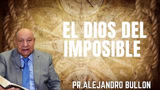 Pastor Bullón El Dios del Imposible [upl. by Rustin261]