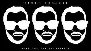 Auxiliary Tha Masterfader  Disco Machine RipTide Remix [upl. by Ninahs]