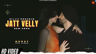 Jatt Velly  Official Video  DIljit Dosanjh New Song  Diljit Dosanjh x Channi  New Punjabi Songs [upl. by Neelhtac693]