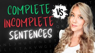 Complete VS Incomplete Sentences in English  3 Ways to Identify and Correct Fragments [upl. by Ennazzus569]