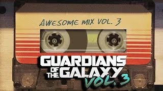 Awesome Mix Vol 3 Guardians of the Galaxy 3 Soundtrack fanmade [upl. by Dorinda]