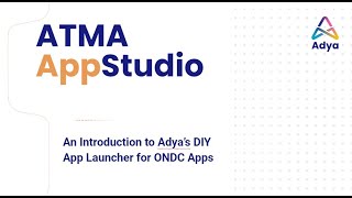 ATMA AppStudio  An Introduction to Adya’s DIY App Launcher for ONDC Apps [upl. by Acim]