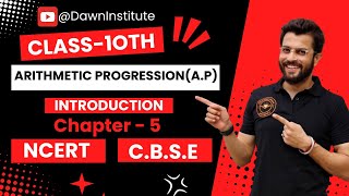 Arithmetic Progression  Ch5  Introduction  Class 10th  CBSE  Dawn Institute [upl. by Daria]