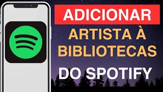 Como adicionar artista à biblioteca do Spotify [upl. by Arval]