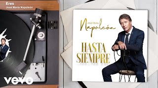 José María Napoleón  Eres Con Mariachi  Audio [upl. by Ahsila]