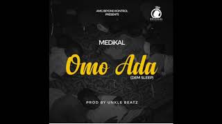 Medikal  Omo Ada Dem Sleep Audio Slide [upl. by Wurst]