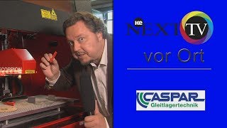 Kundenindividuelle Gleitlager ke NEXT TV bei Caspar Gleitlager [upl. by Muldon97]