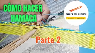 Cómo hacer Hamaca Parte 2 [upl. by Ovid59]