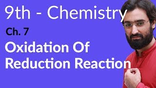 Matric part 1 Chemistry Oxidation of Reduction Reactions  Ch 7 9th Class Chemistry [upl. by Aiyotal]