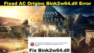 Fixed Assassins Creed Origins Bink2w64dll Missing Error  How To Fix AC Origins [upl. by Augusta837]