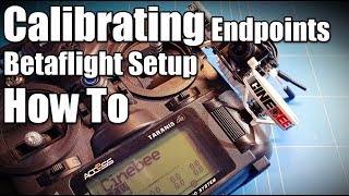 Frsky Taranis X9 Lite How To Calibrating Channel Endpoints in Betaflight Setup iFlight Cinebee 75HD [upl. by Essirehc]