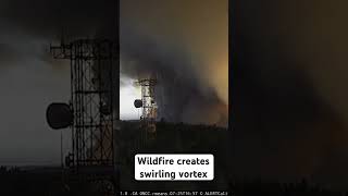 Large wildfire creates swirling vortex in California Via CBS [upl. by Turoff]