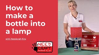 How to make a Lamp from a Bottle using a Needcraft Conversion Kit [upl. by Kleon585]