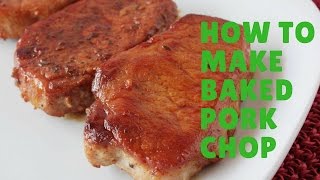 How to make Baked Pork Chop updated 2017 [upl. by Nicoline]