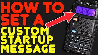 Set A Custom PowerOn Message On A Baofeng UV5R  Set The Startup Message That Shows On A UV5R [upl. by Eelaroc]