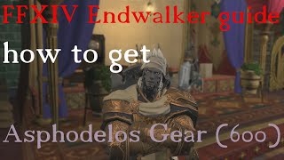 FFXIV Endwalker how to get Asphodelos gear 600 [upl. by Artemed]