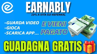 EARNABLY  GUADAGNA SCARICANDO APPLICAZIONI 🎁 10 A VITA SUI REFERRAL🎁 [upl. by Tildie]