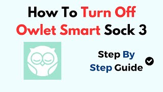 How To Turn Off Owlet Smart Sock 3 [upl. by Bunde]