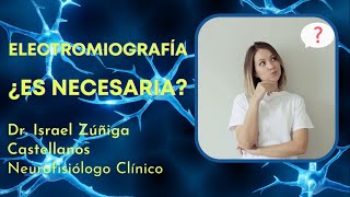 ¿ES NECESARIA LA ELECTROMIOGRAFÍA [upl. by Terrye532]