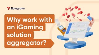 Why work with an iGaming solution aggregator  Slotegrator Academy [upl. by Gersham915]