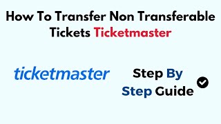 How To Transfer Non Transferable Tickets Ticketmaster [upl. by Livingston]