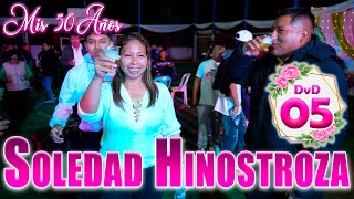 🌹Mi Cumpleamos 🌺Soledad Hinostroza Ospinal🌺 DVD 05 [upl. by Coffee643]