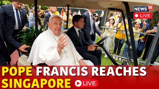 Pope Francis Visits Singapore 2024 LIVE  Pope Francis LIVE  Pope Francis Latest News  N18G [upl. by Loveridge]