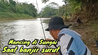 MANCING SAAT AIR SUNGAI KERUH SETELAH BANJIR BESAR [upl. by Mclaurin]