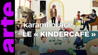 Le « Kindercafé »  Karambolage  ARTE [upl. by Natloz]