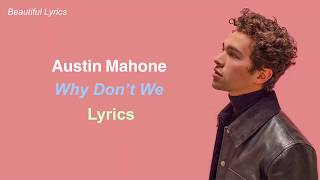 Austin Mahone  Why Don’t We Lyrics [upl. by Ttekcirc]