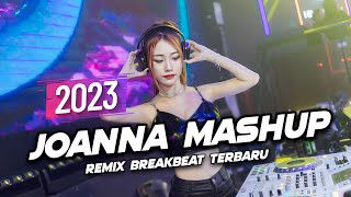 DJ Joanna Mashup Breakbeat Remix Full Bass Version 2023 [upl. by Halle]