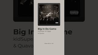 Kidsuper amp Giggs amp Quavo  Big In Da Game [upl. by Eskil354]