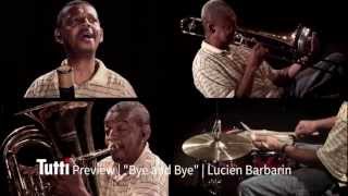 Lucien Barbarin  The Modern Masters of New Orleans vol I  quotBye and Byequot  Tutti Music Player [upl. by Nnyledam]