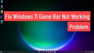 Fix Windows 11 Game Bar Not Working Problem [upl. by Eniamurt]